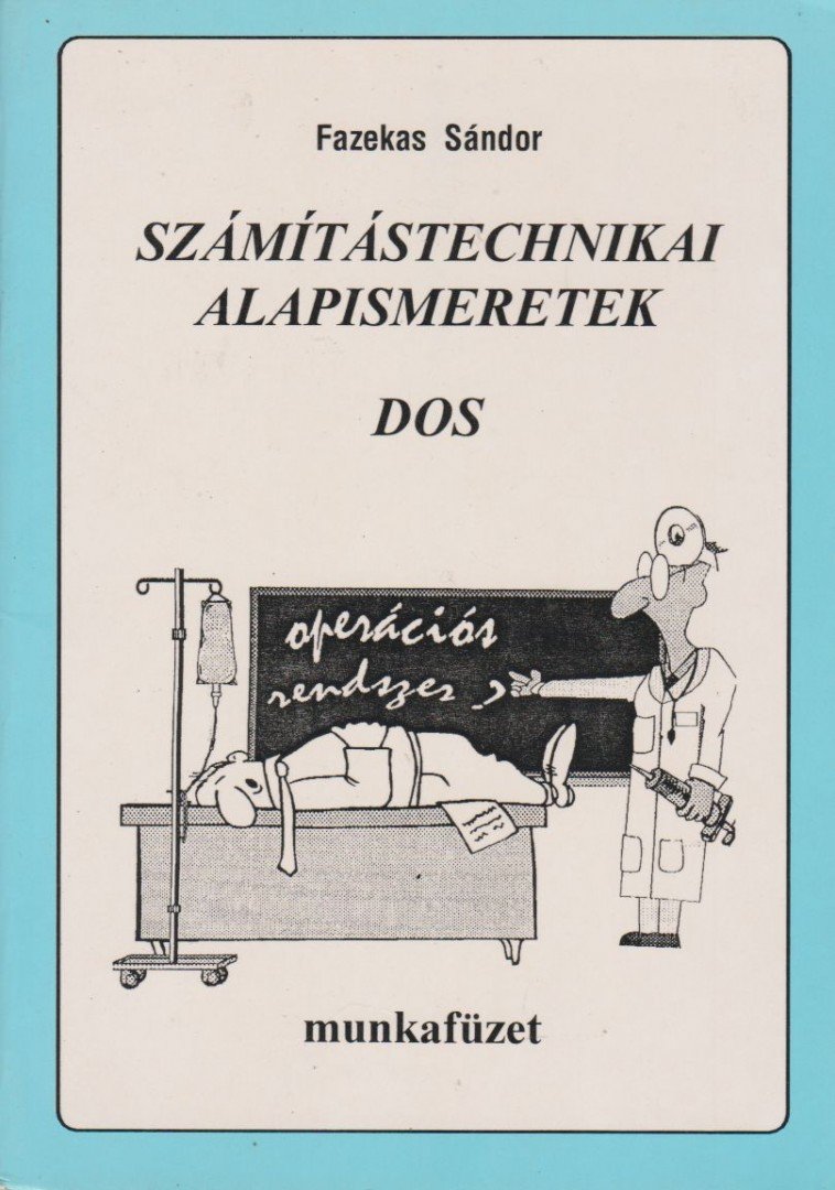 FAZEKAS SÁNDOR - Számítástechnikai és DOS alapismeretek munkafüzet [antikvár]