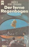 STRUGACKIJ, BORIS - Der ferne Regenbogen [antikvár]