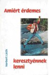 Lieth, Norbert - Amiért érdemes keresztyénnek lenni [antikvár]