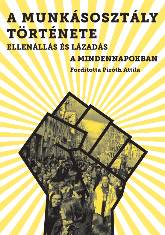 Working Class History kollektívája - A munkásosztály története
