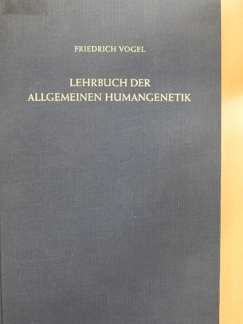 Friedrich Vogel - Lehrbuch der Allgemeinen Humangenetik [antikvár]