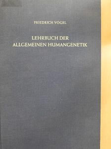 Friedrich Vogel - Lehrbuch der Allgemeinen Humangenetik [antikvár]