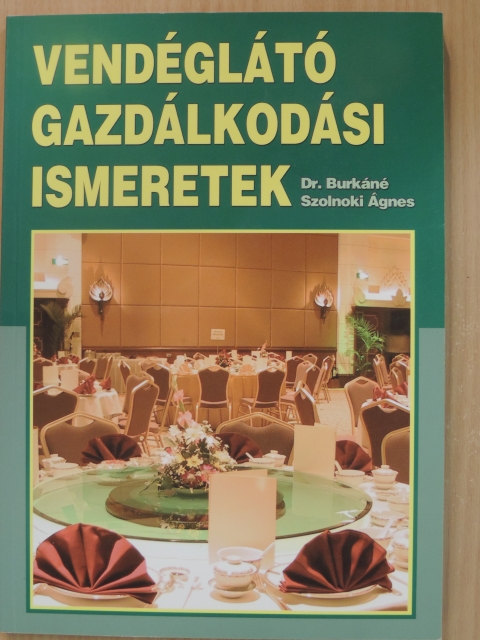 Dr. Burkáné Szolnoki Ágnes - Vendéglátó gazdálkodási ismeretek [antikvár]