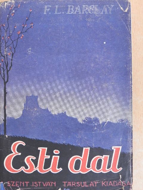 Florence L. Barclay - Esti dal [antikvár]