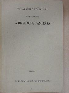 Dr. Dobó Géza - A biológia tanítása [antikvár]