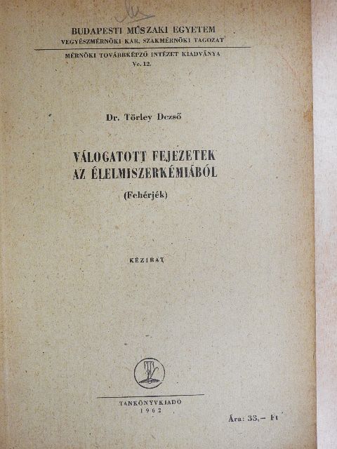 Dr. Törley Dezső - Válogatott fejezetek az élelmiszerkémiából [antikvár]