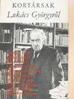 Ancsel Éva - Kortársak Lukács Györgyről [antikvár]