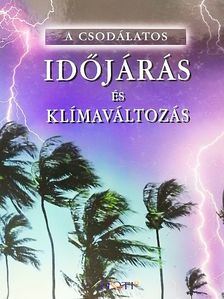 Laura Howell - A csodálatos időjárás és klímaváltozás [antikvár]