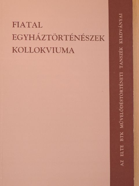 Dénesi Tamás - Fiatal egyháztörténészek kollokviuma [antikvár]