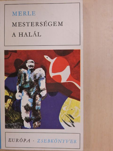 Robert Merle - Mesterségem a halál [antikvár]
