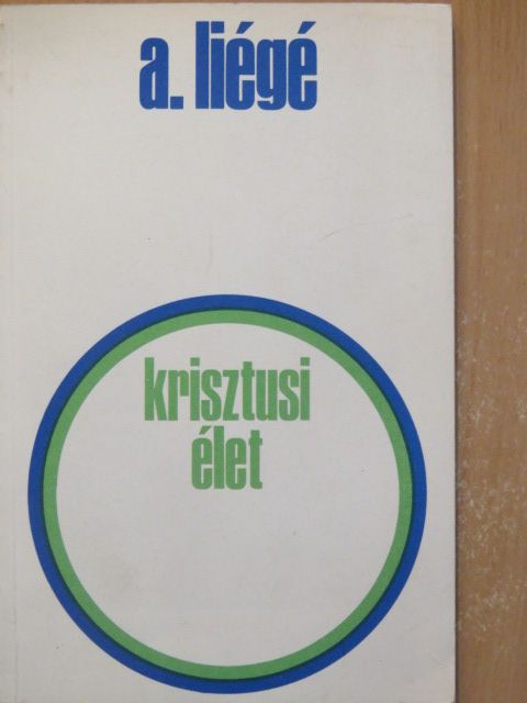 Pierre-André Liégé - Krisztusi élet [antikvár]