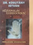 Dr. Kosutány István - Kézvonalak-embersorsok [antikvár]