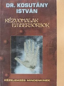 Dr. Kosutány István - Kézvonalak-embersorsok [antikvár]