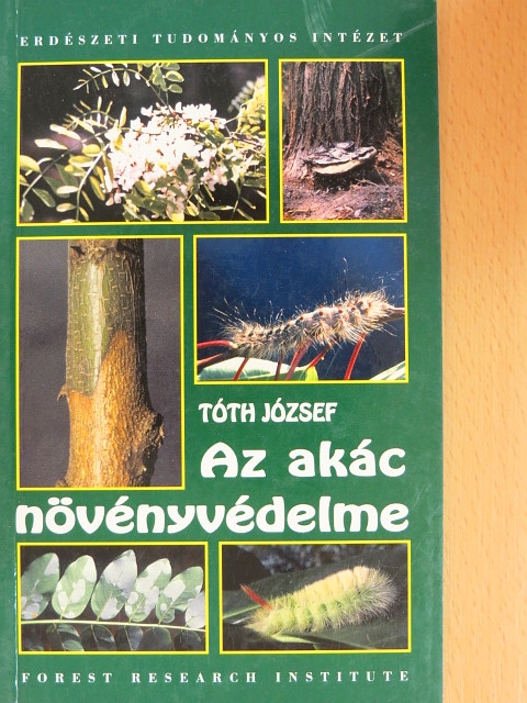 Tóth József - Az akác növényvédelme [antikvár]