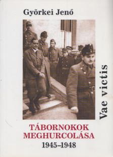 Györkei Jenő - Tábornokok meghurcolása [antikvár]
