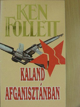 Ken Follett - Kaland Afganisztánban [antikvár]