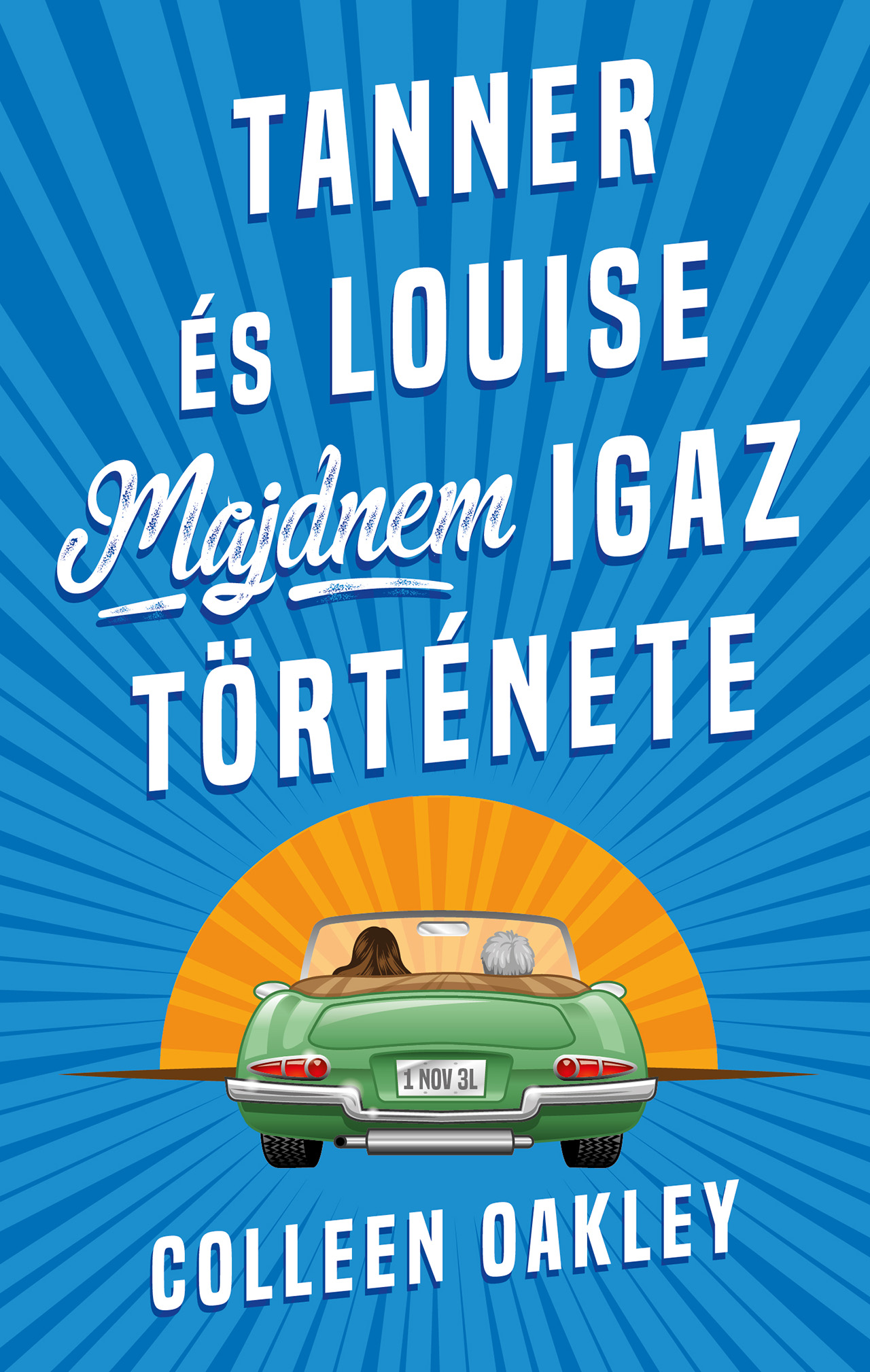 Colleen Oakley - Tanner és Louise majdnem igaz története