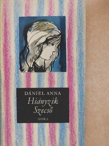 Dániel Anna - Hiányzik Szecső [antikvár]