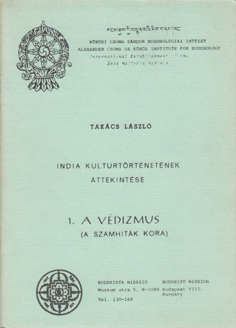Takács László - India kulturtörténetének áttekintése 1. [antikvár]