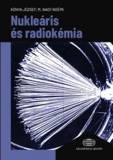 Kónya József-M. Nagy Noémia - Nukleáris és radiokémia