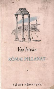 Vas István - Római pillanat [antikvár]