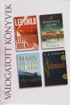 Lee Child, Mary Higgins Clark, C. J. Sansom, Donna VanLiere - Elveszett holnap / A karácsony ígérete / Hol vagy? / Jelenések [antikvár]