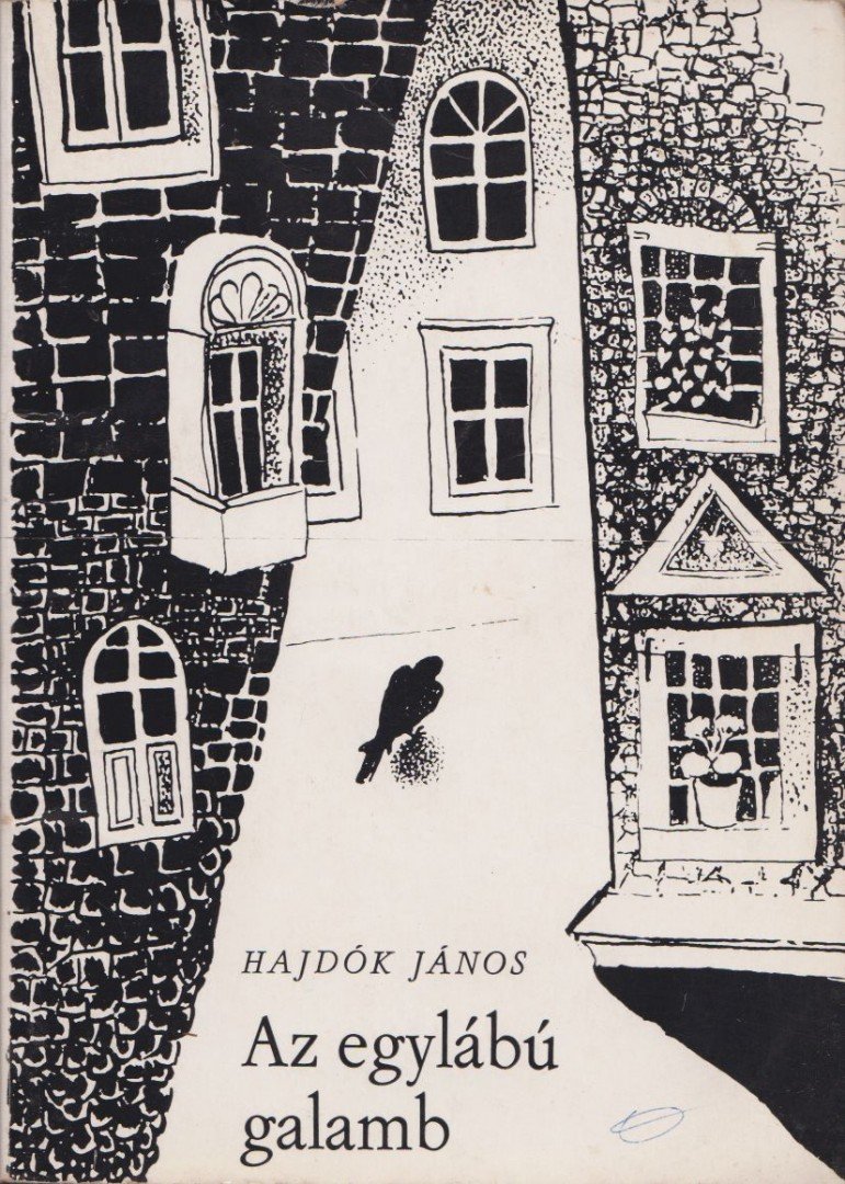 HAJDÓK JÁNOS - Az egylábú galamb [antikvár]