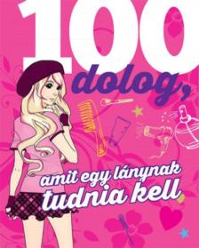 Karla S. Sommer - 100 dolog, amit egy lánynak tudnia kell [antikvár]