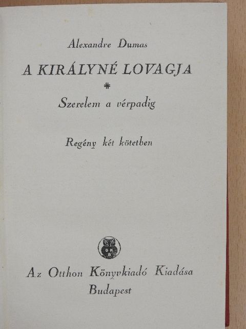 Alexandre Dumas - A királyné lovagja I-II. [antikvár]