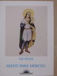 Viz Péter - Szent Imre herceg [antikvár]