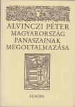 Alvinczi Péter - Magyarország panaszainak megoltalmazása és válogatás prédikációiból, leveleiből [antikvár]