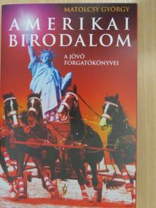 Matolcsy György - Amerikai Birodalom [antikvár]