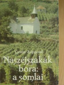 Csoma Zsigmond - Nászéjszakák bora: a somlai [antikvár]