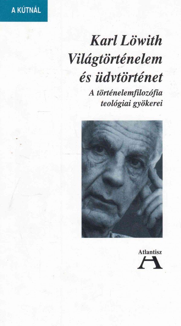 Löwith, Karl - Világtörténelem és üdvtörténet [antikvár]