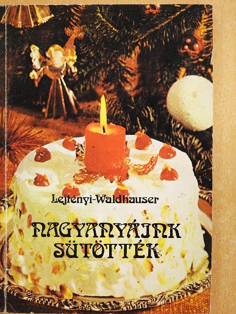 Lejtényi Éva - Nagyanyáink sütötték [antikvár]