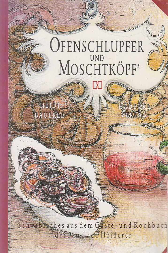 Heidi Bauerle - Ofenschlupfer und Moschtköpf' [antikvár]