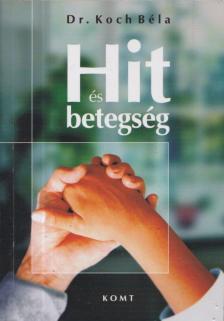 Dr. Koch Béla - Hit és betegség [antikvár]
