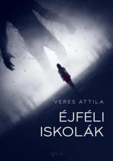 Veres Attila - Éjféli iskolák [antikvár]