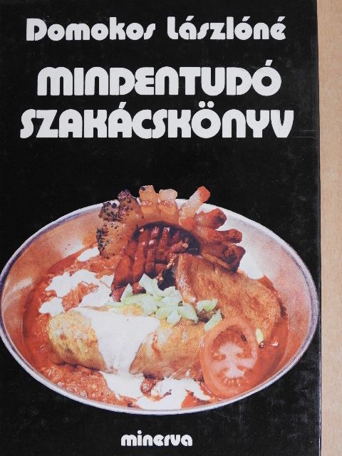 Domokos Lászlóné - Mindentudó szakácskönyv [antikvár]