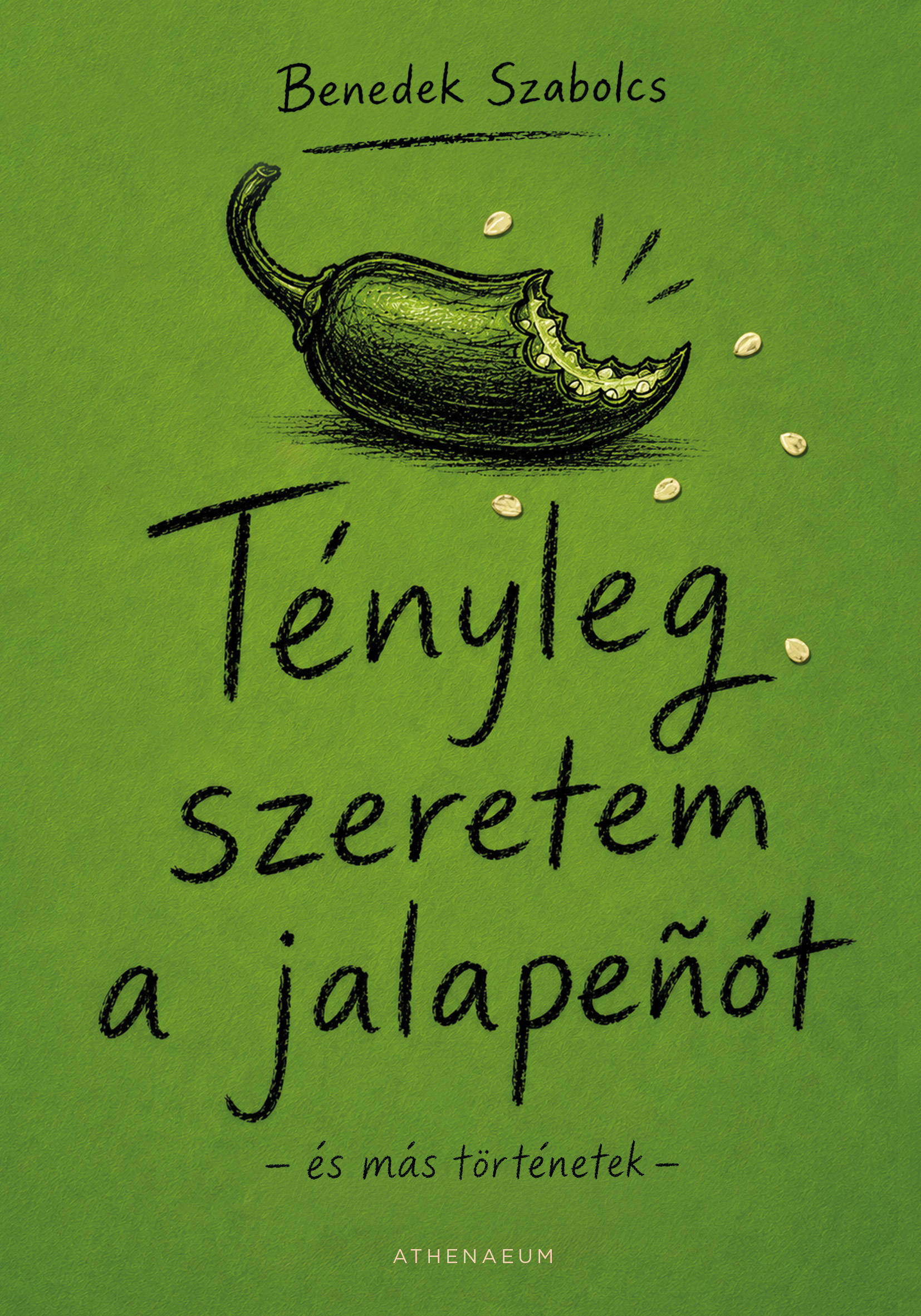Benedek Szabolcs - Tényleg szeretem a jalapenót [eKönyv: epub, mobi]