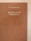 Sz. Havronyina - Beszéljünk oroszul! [antikvár]