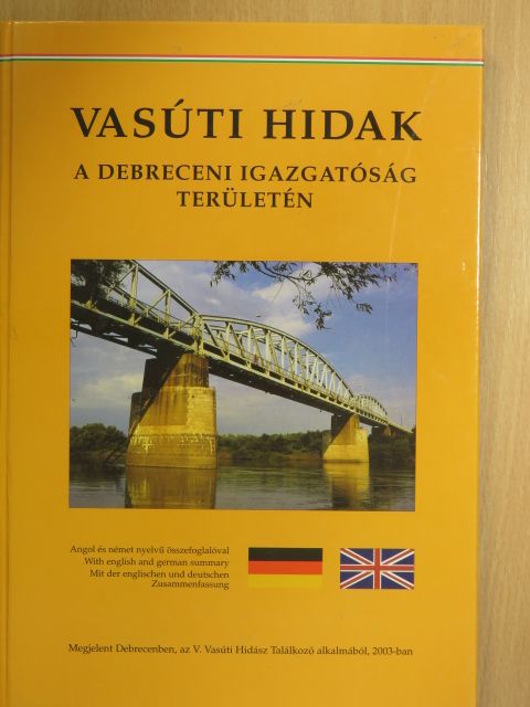 Dr. Horváth Ferenc - Vasúti hidak a Debreceni Igazgatóság területén [antikvár]