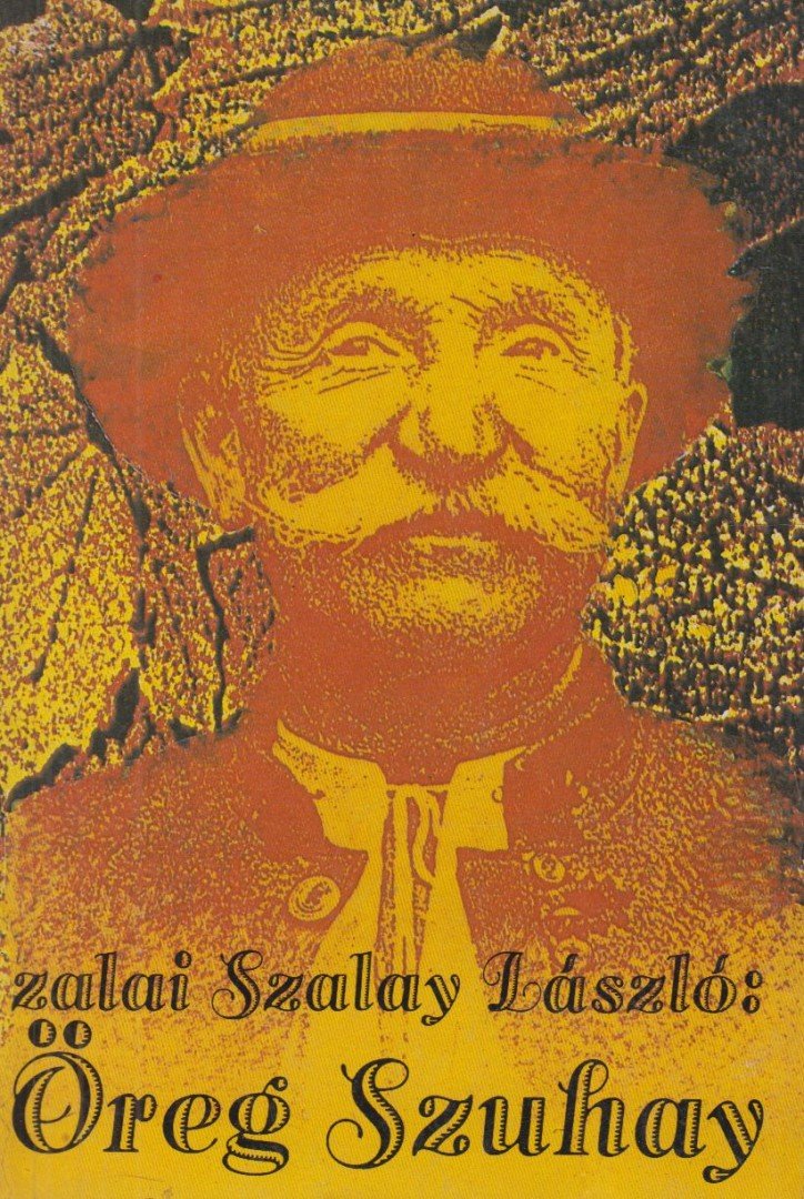 Zalai Szalay László - Öreg Szuhay [antikvár]