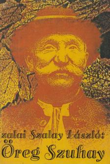 Zalai Szalay László - Öreg Szuhay [antikvár]
