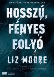 Liz Moore - Hosszú, fényes folyó [antikvár]