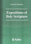 Maclaren Alexander - Expositions of Holy Scripture Ezekiel, Daniel, and the Minor Prophets. St Matthew Chapters I to VIII [eKönyv: epub, mobi, pdf]