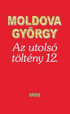 Moldova György - Az utolsó töltény 12.