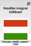 Arany János, Petőfi Sándor, Kölcsey Ferenc & Willam N. Loew - Hazafias magyar költészet [eKönyv: epub, mobi]