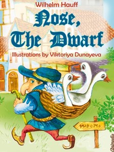 Wilhelm Hauff, Viktoriya Dunayeva, C. A. Feiling - Nose, the Dwarf (Little Longnose) [eKönyv: epub, mobi]
