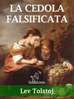 Lev Tolstoj, Enrichetta Carafa Capecelatro, Wirton Arvel - La cedola falsificata [eKönyv: epub, mobi]
